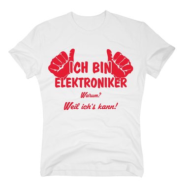 T-Shirt Ich bin Elektroniker, weil ichs kann