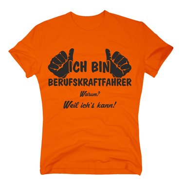 T-Shirt Ich bin Berufskraftfahrer, weil ichs kann