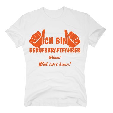T-Shirt Ich bin Berufskraftfahrer, weil ichs kann