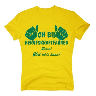 T-Shirt Ich bin Berufskraftfahrer, weil ichs kann