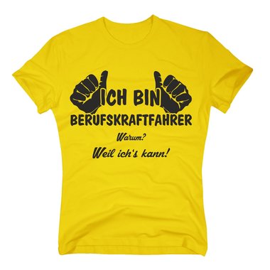 T-Shirt Ich bin Berufskraftfahrer, weil ichs kann