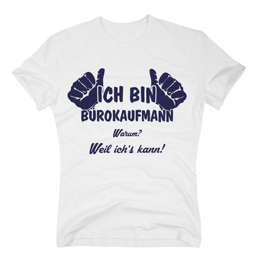 T-Shirt Ich bin Brokaufmann, weil ichs kann