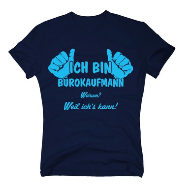 T-Shirt Ich bin Brokaufmann, weil ichs kann