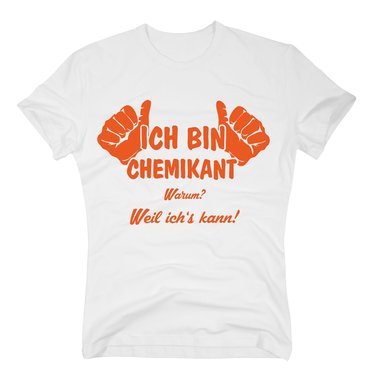 T-Shirt Ich bin Chemikant, weil ichs kann