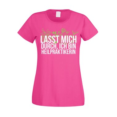 Damen T-Shirt - Lasst mich durch, ich bin Heilpraktikerin