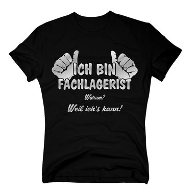 T-Shirt Ich bin Fachlagerist, weil ichs kann