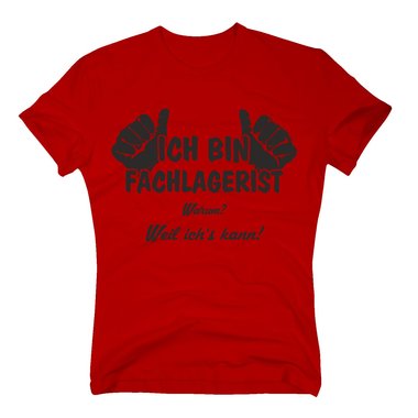T-Shirt Ich bin Fachlagerist, weil ichs kann