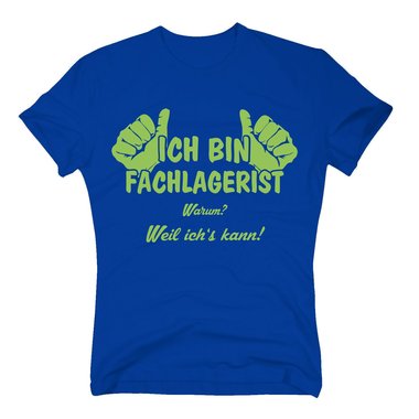 T-Shirt Ich bin Fachlagerist, weil ichs kann