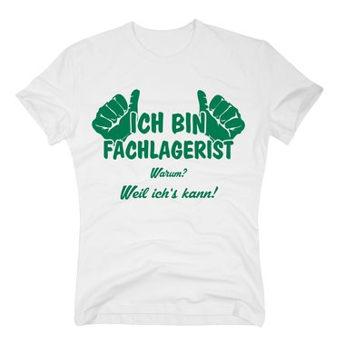 T-Shirt Ich bin Fachlagerist, weil ichs kann
