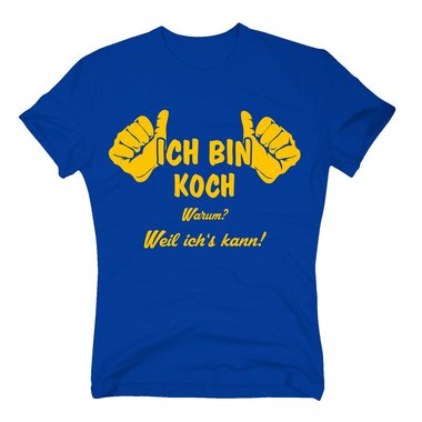 Geschenk fr Koch Herren T-Shirt - Ich bin Koch, weil ichs kann