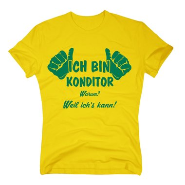 T-Shirt Ich bin Konditor, weil ichs kann