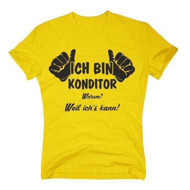 T-Shirt Ich bin Konditor, weil ichs kann