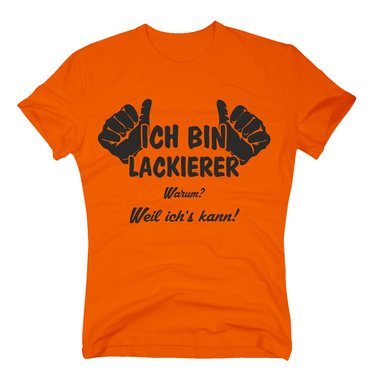 T-Shirt Ich bin Lackierer, weil ichs kann