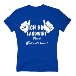 Ich bin Landwirt, weil ichs kann T-Shirt Herrren