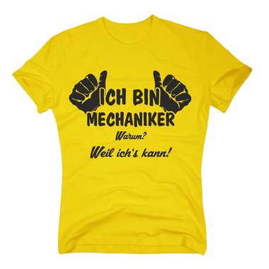 Mechaniker T Shirt - Ich bin Mechaniker, weil ichs kann