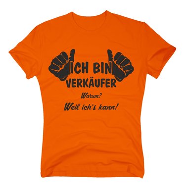 T-Shirt Ich bin Verkufer, weil ichs kann