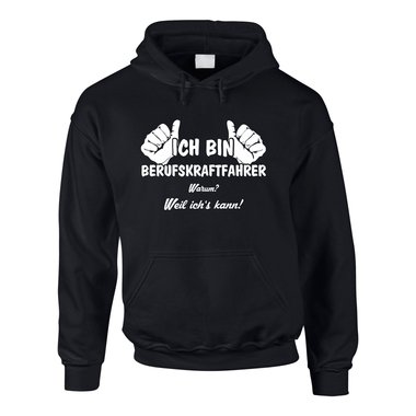 Hoodie Ich bin Berufskraftfahrer, weil ich?s kann
