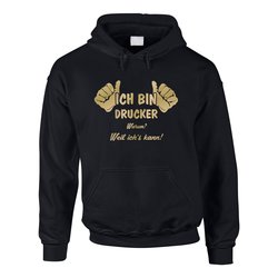 Hoodie Ich bin Drucker, weil ich?s kann