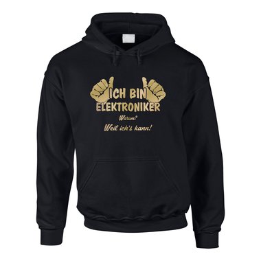 Hoodie Ich bin Elektroniker, weil ich?s kann