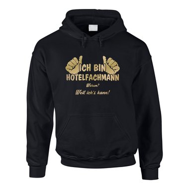 Hoodie Ich bin Hotelfachmann, weil ich?s kann
