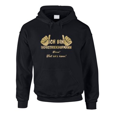 Hoodie Ich bin Industriekaufmann, weil ich?s kann