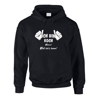 Hoodie Ich bin Koch, weil ich?s kann