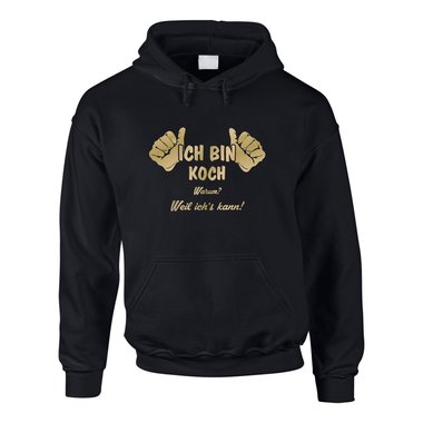 Hoodie Ich bin Koch, weil ich?s kann