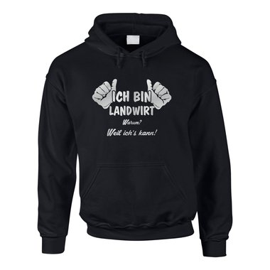 Hoodie Ich bin Landwirt, weil ich?s kann