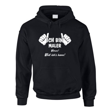 Hoodie Ich bin Maler, weil ich?s kann