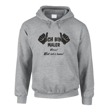 Hoodie Ich bin Maler, weil ich?s kann