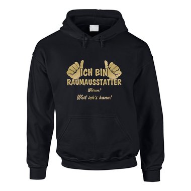 Hoodie Ich bin Raumausstatter, weil ich?s kann