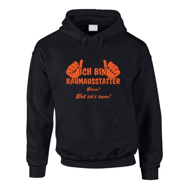 Hoodie Ich bin Raumausstatter, weil ich?s kann