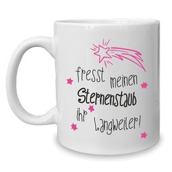 Kaffeebecher - Tasse - Fresst meinen Sternenstaub ihr...