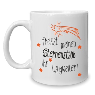 Kaffeebecher - Tasse - Fresst meinen Sternenstaub ihr Langweiler weiss-fuchsia