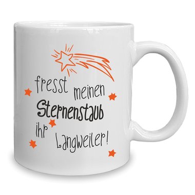 Kaffeebecher - Tasse - Fresst meinen Sternenstaub ihr Langweiler weiss-fuchsia