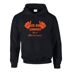 Hoodie Ich bin Zimmerer, weil ich?s kann