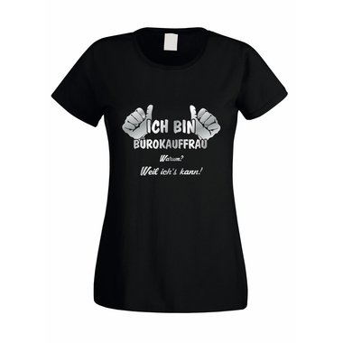 Damen T-Shirt Ich bin Brokauffrau - weil ichs kann!