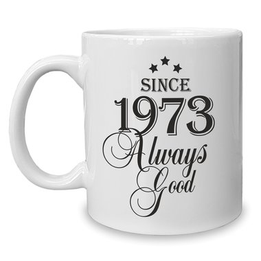 Kaffeebecher - Tasse - Since (Wunschjahr) always good