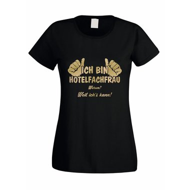 Damen T-Shirt Ich bin Hotelfachfrau - weil ichs kann!