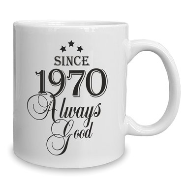 Kaffeebecher - Tasse - Since (Wunschjahr) always good 1990