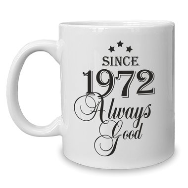 Kaffeebecher - Tasse - Since (Wunschjahr) always good 1990