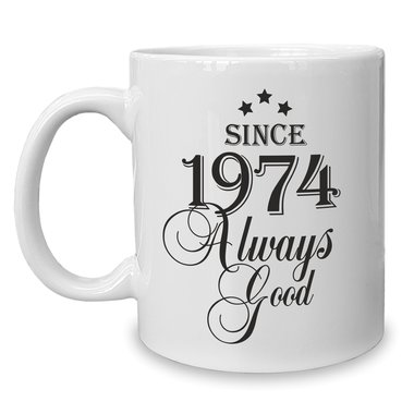 Kaffeebecher - Tasse - Since (Wunschjahr) always good 1990