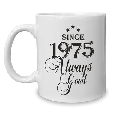 Kaffeebecher - Tasse - Since (Wunschjahr) always good 1990