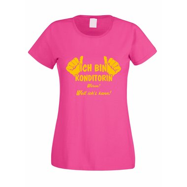 Damen T-Shirt Ich bin Konditorin - weil ichs kann!