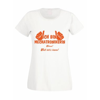 Damen T-Shirt Ich bin Mechatronikerin - weil ichs kann!