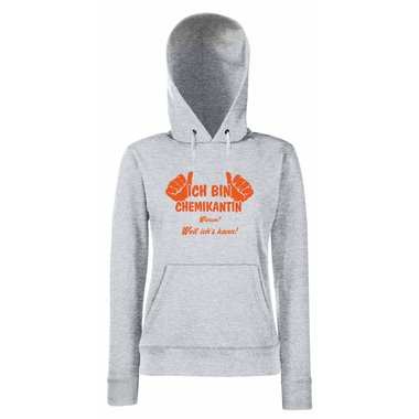 Damen Hoodie Ich bin Chemikantin - weil ichs kann!
