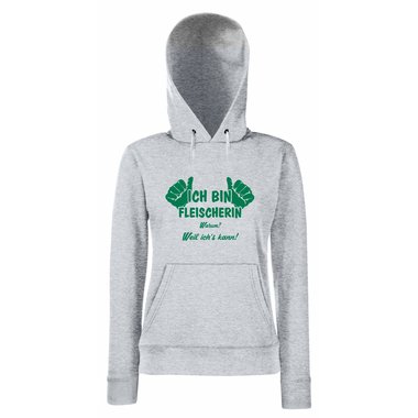 Damen Hoodie Ich bin Fleischerin - weil ichs kann!
