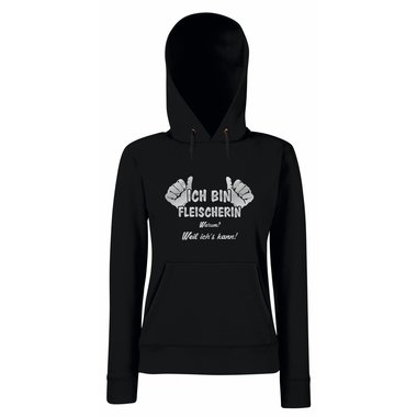 Damen Hoodie Ich bin Fleischerin - weil ichs kann!