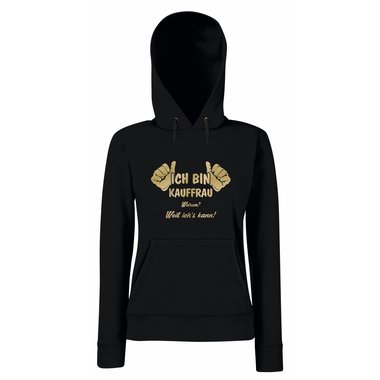 Damen Hoodie Ich bin Kauffrau - weil ichs kann!