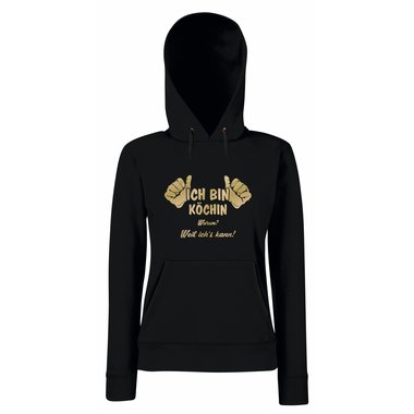 Damen Hoodie - Ich bin Kchin, weil ichs kann!